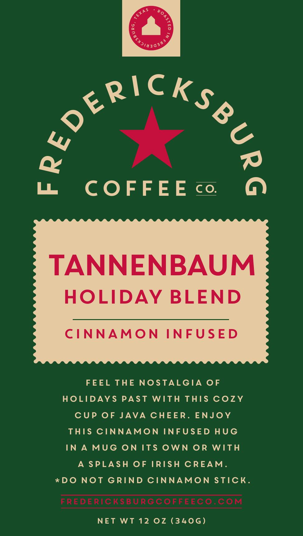 Tannenbaum Holiday Blend (Cinnamon Infused)